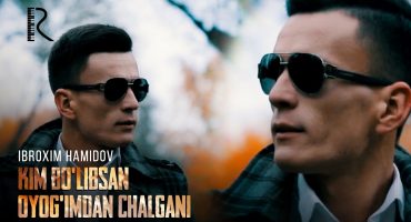 Ibrohim Hamidov-Kim bo'libsan oyog'imdan chalgani (Video klip)