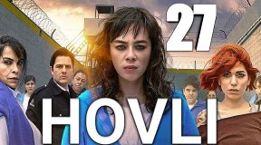Hovli 27-Qism(Turk Serial Uzbek Tilida)