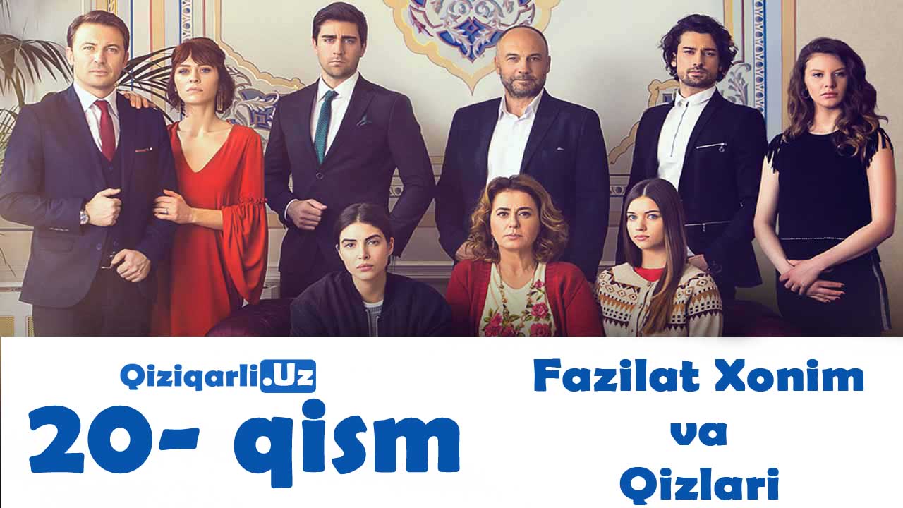 Fazilat Xonim va Qizlari 20 qism Turk Serial UZbek Tilida