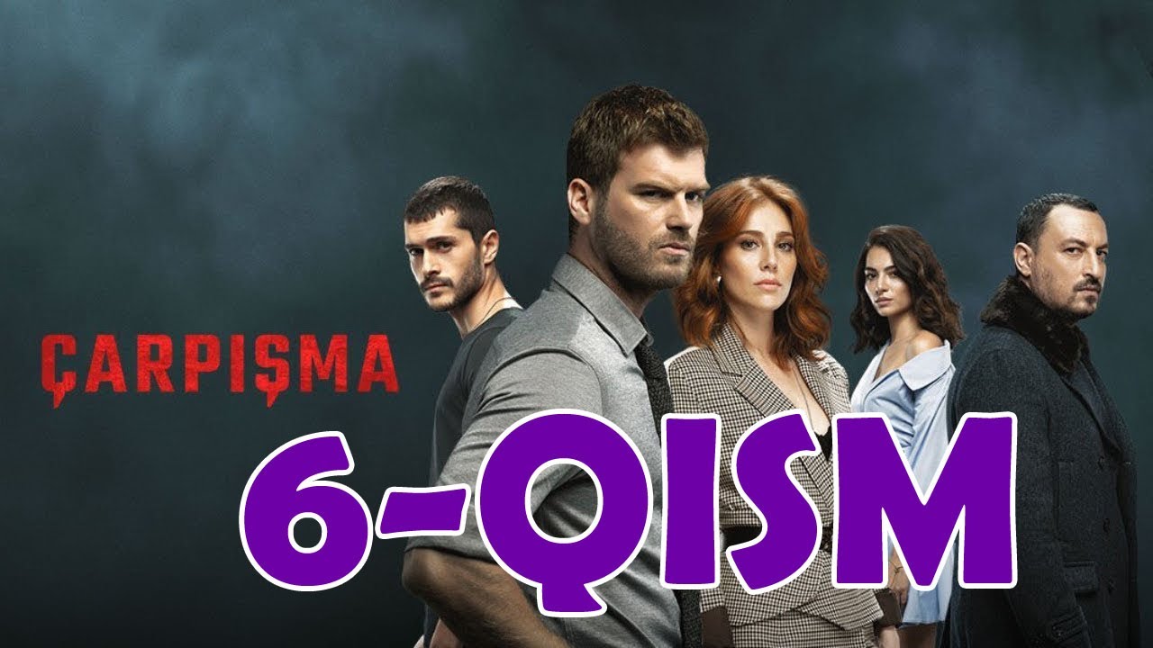 To'qnashuv 6 - qism O'zbek tilida yangi Turk serial / Тўқнашув Турк Сериал Узбек Тилида