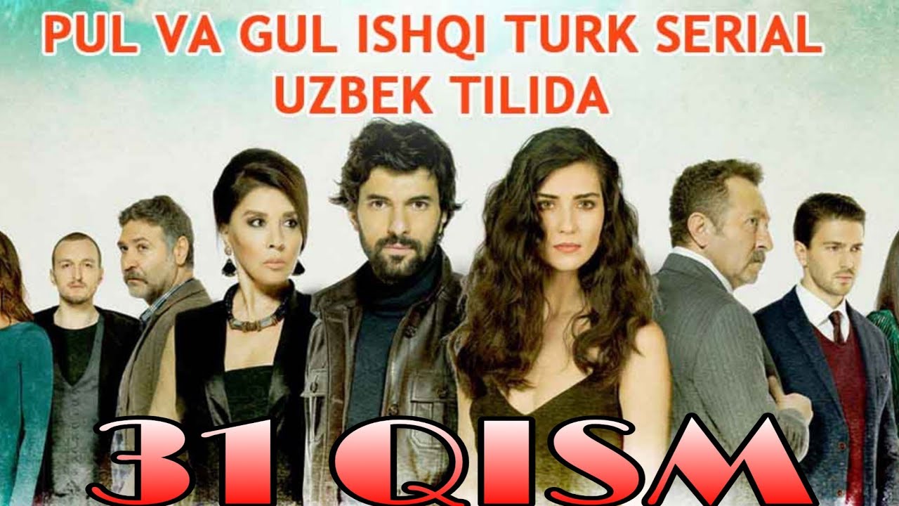 Pul va Gul Ishqi 31 - qism / Пул ва Гул ишки / turk serial o'zbek tilida