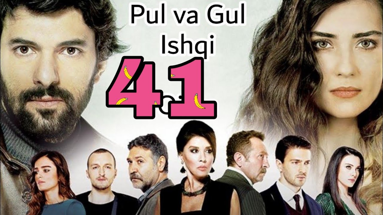 Pul va Gul Ishqi 41 - qism / Пул ва Гул ишки / turk serial o'zbek tilida