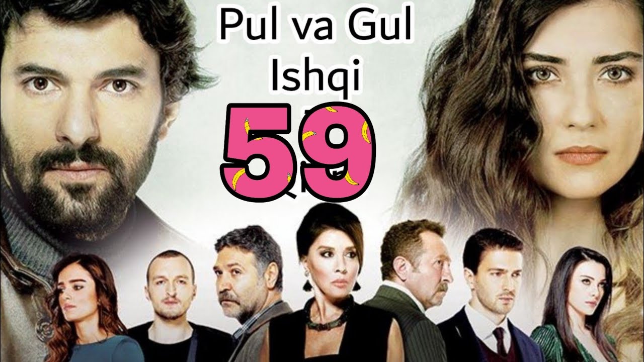 Pul va Gul Ishqi   59 - qismlar / Пул ва Гул ишки / turk serial o'zbek tilida