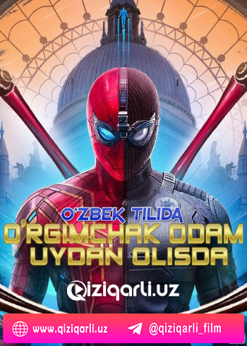 O'rgimchak odam: Uydan uzoqda / Uydan olisda / Uydan yiroqda Uzbek tilida 2019