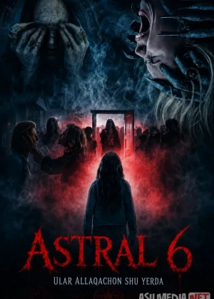 Astral 6: Ular allaqachon shu yerda (2026) Uzbek tilida
